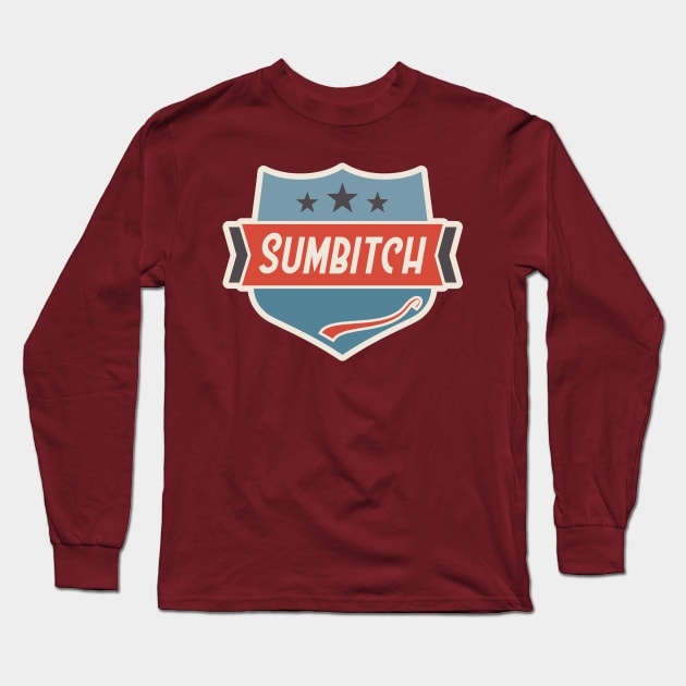 Sumbitch Long Sleeve T-Shirt by KOKOS PAPA